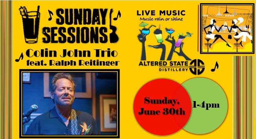 Sunday Session: Colin John Trio feat. Ralph Reitinger Live at Altered State Distillery 