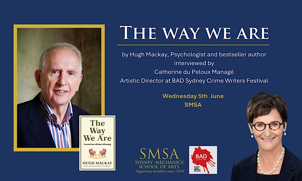Life lessons from Hugh Mackay, Psychologist and Bestselling Author at SMSA