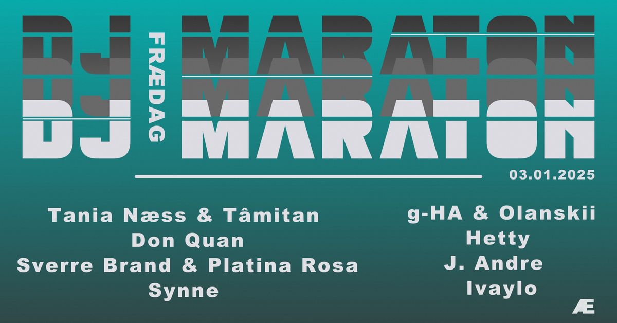 Fr\u00e6dag DJ Maraton: Tania N\u00e6ss + T\u00e2mitan + Don Quan + Synne + Platina Rosa + Hetty + J.Andre +++