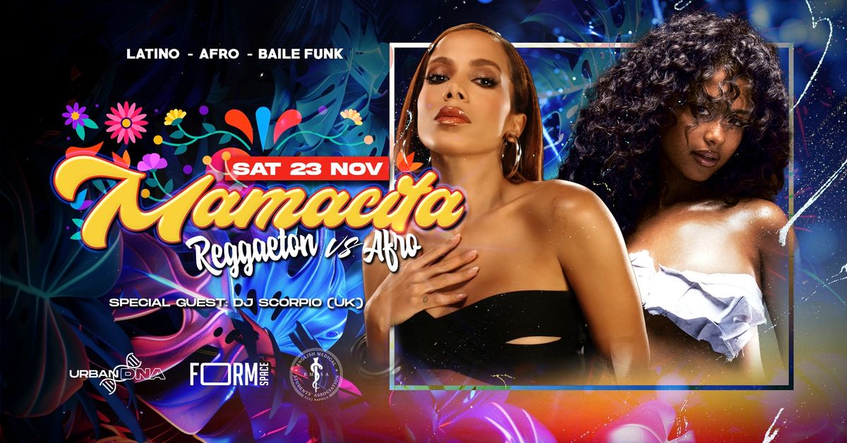 MAMACITA - Reggaeton vs Afro - DJ Scorpio (UK) @ FORM Space