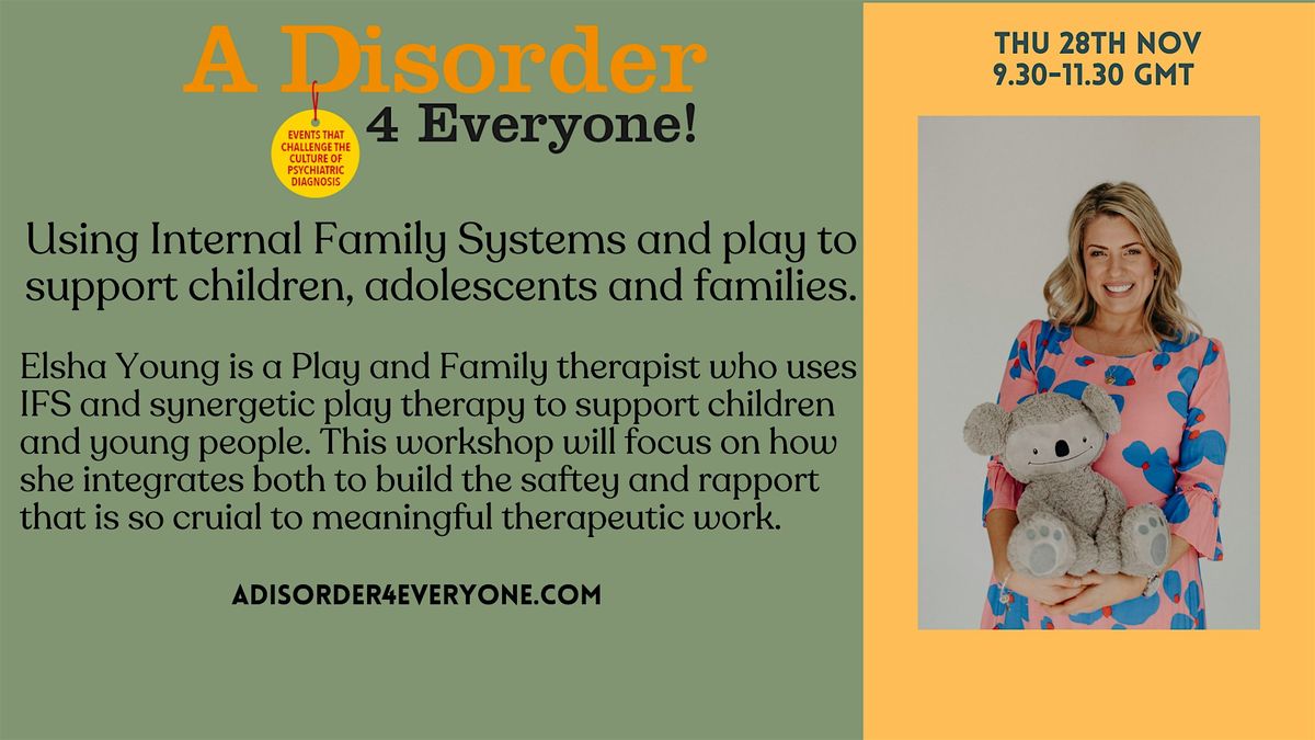 Using IFS and play to support children, adolescents and their families.