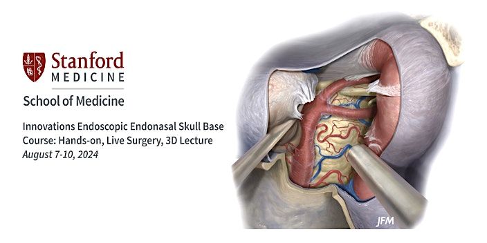 2024 Stanford Innovations in Endoscopic Endonasal Skull Base Surgery Course