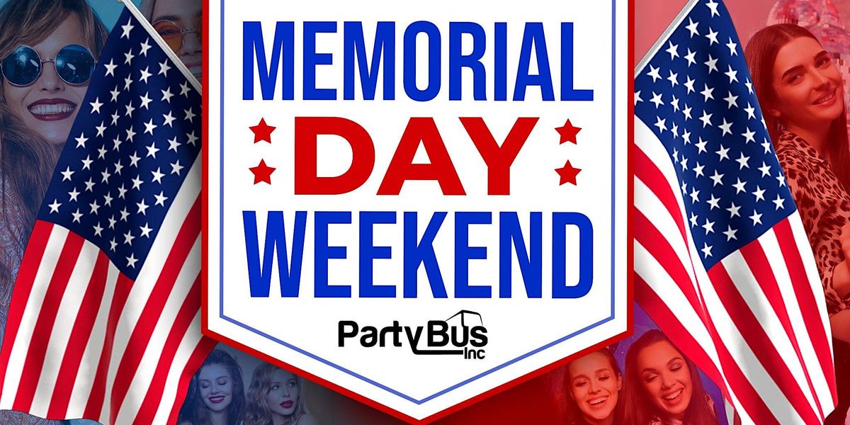 Memorial Day Weekend Party Bus Nightclub Crawl