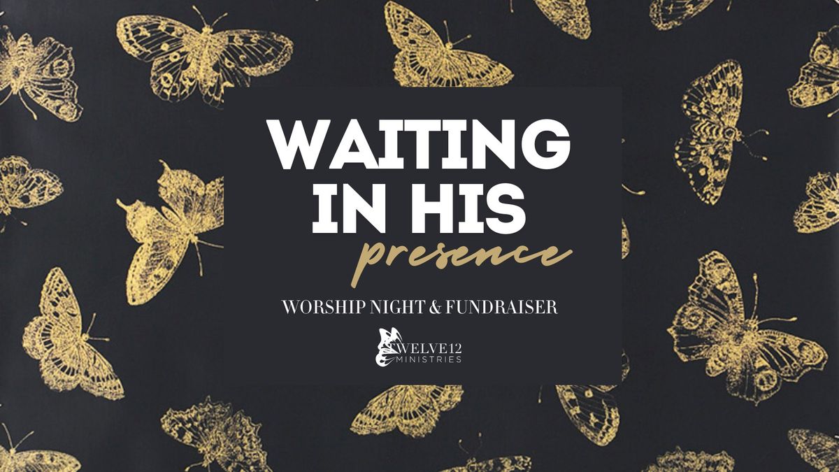 Waiting In His Presence Worship Night 