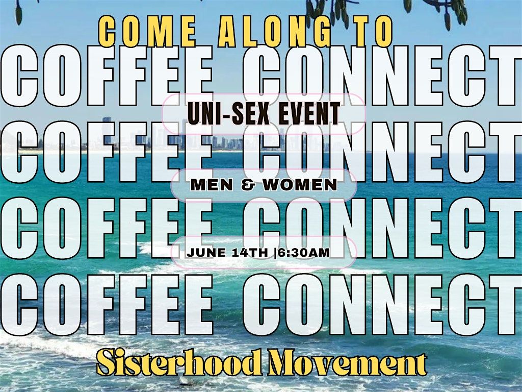 FREE UNISEX Coffee & Connect Event