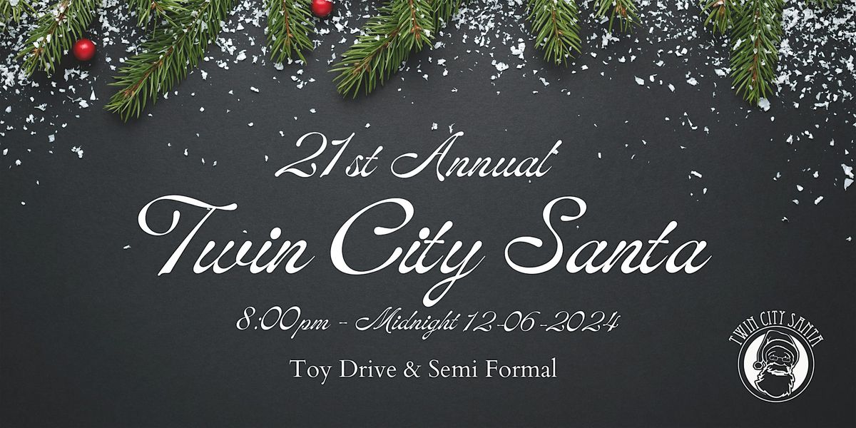 21st Annual Twin City Santa Toy Drive and Semi Formal