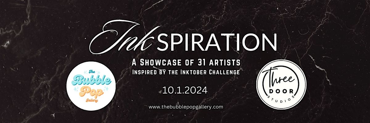 The Bubble Pop Gallery presents: INK-SPIRATION Artist Showcase