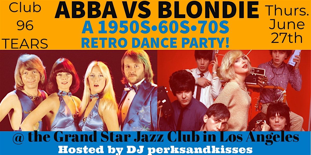 ABBA VS. BLONDIE: A Retro 1950s\u202260s\u202270s Retro Dance Party @ Club 96 Tears!