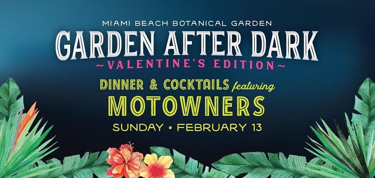 Garden After Dark: The Motowner's Valentine's Edition