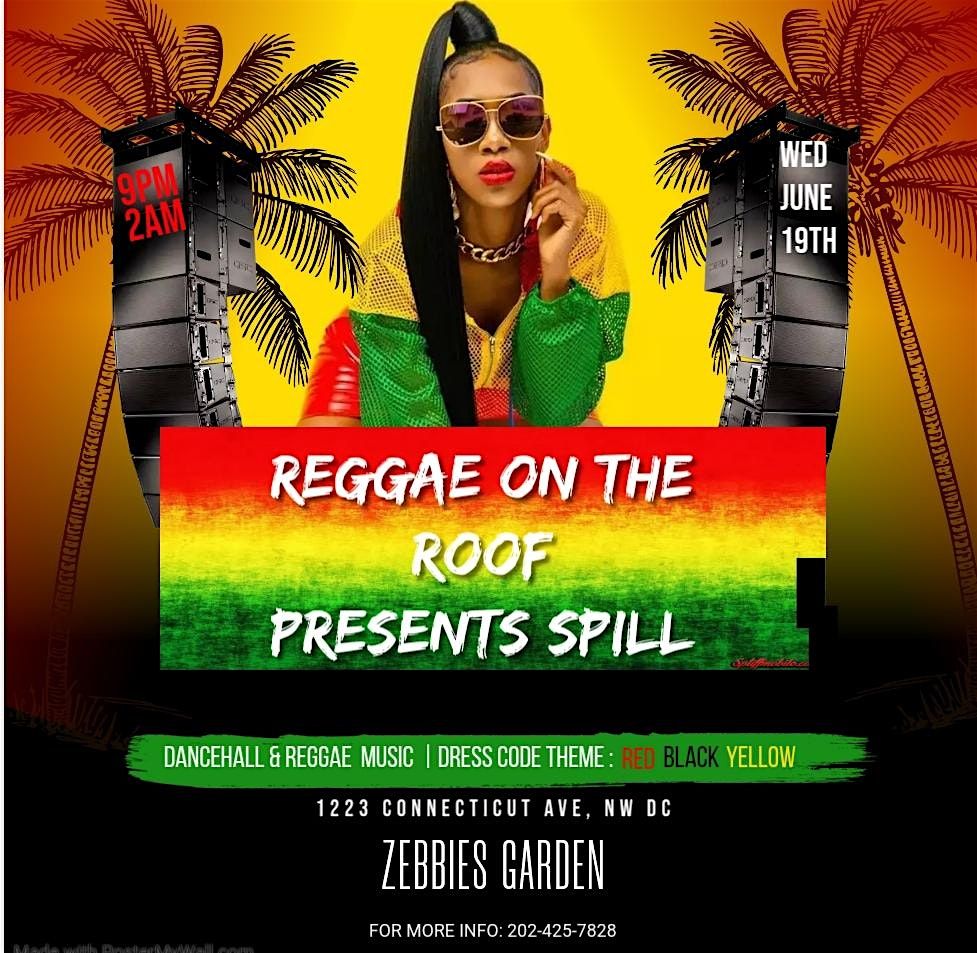 Reggae On The ROOF Presents "SPILL"