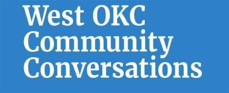 West OKC Community Conversation