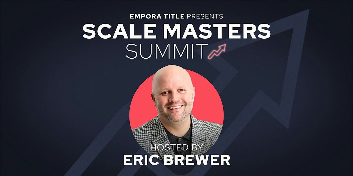 Scale Masters Summit: The Growth Blueprint w\/Eric Brewer