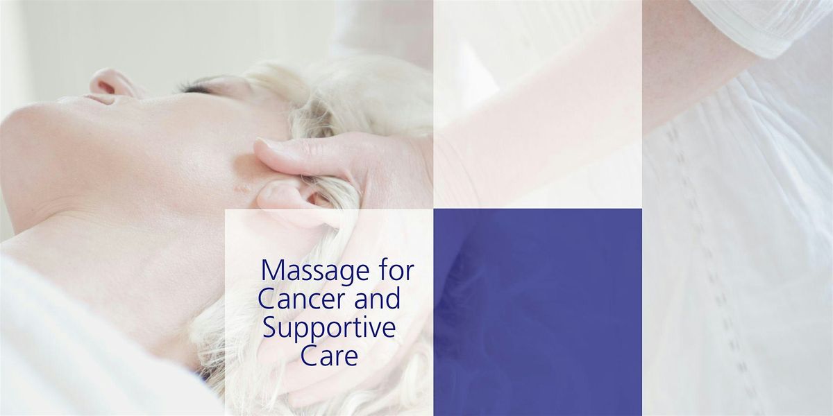 Massage for Cancer and Supportive Care