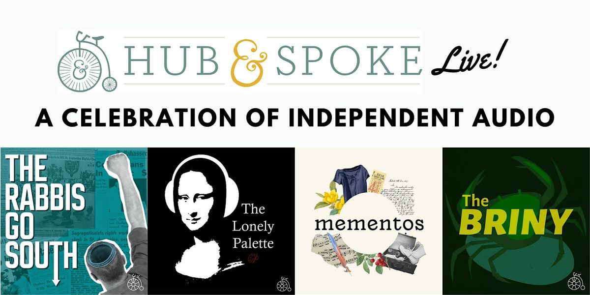 Hub & Spoke Live!: A Celebration of Independent Audio