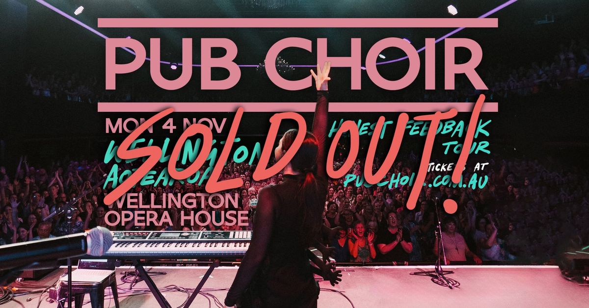 Pub Choir - Wellington, NZ - Wellington Opera House (Honest Feedback Tour)