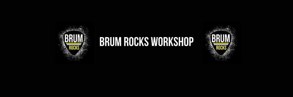 BRUM ROCKS WORKSHOP  -  MOSELEY HIVE - WEDNESDAY 8TH MAY