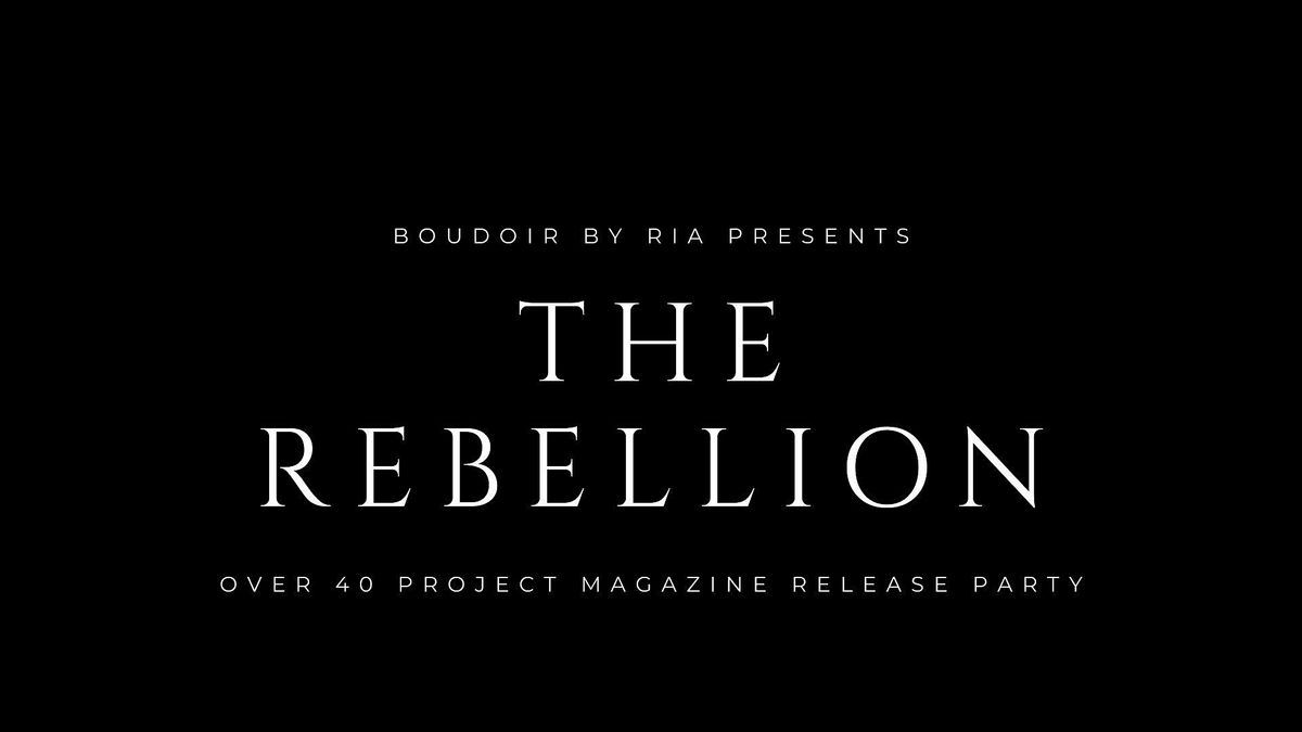 The Rebellion: Over 40 Project Celebration & Magazine Release