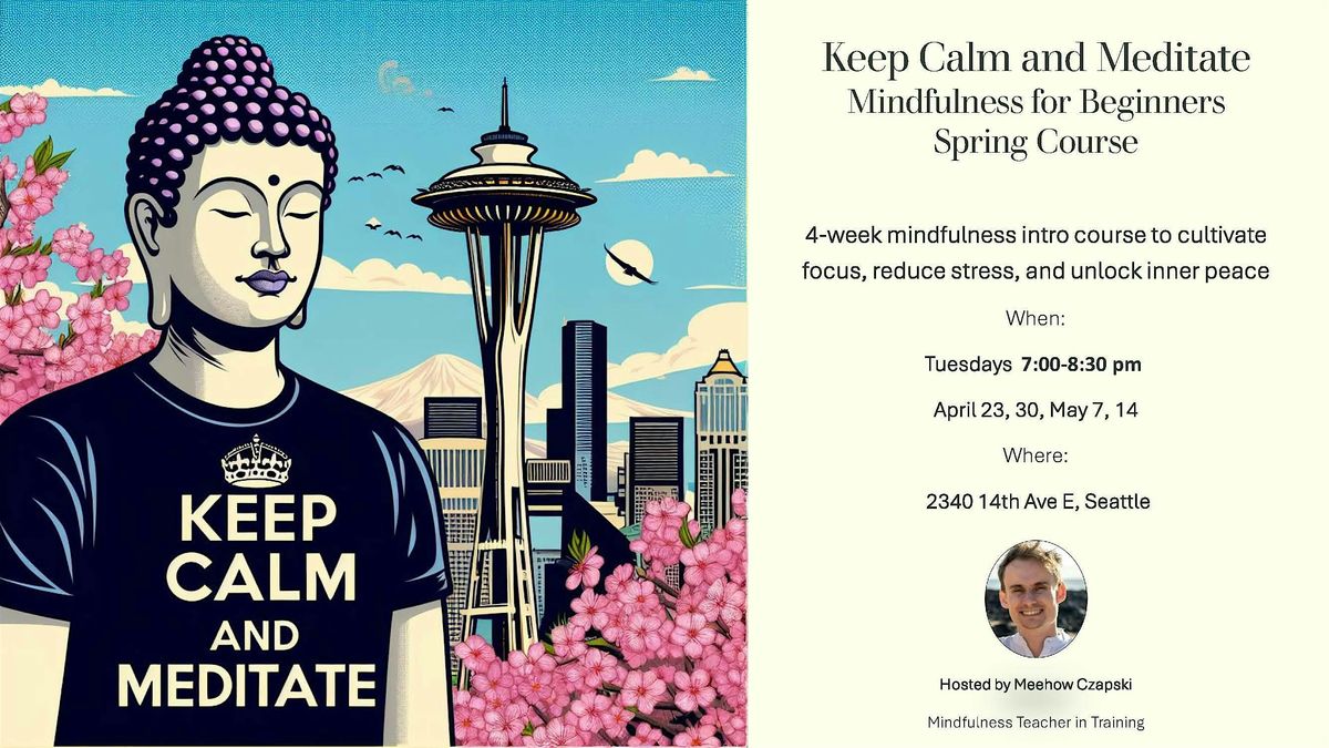 Keep Calm and Meditate - Mindfulness for Beginners Spring Course