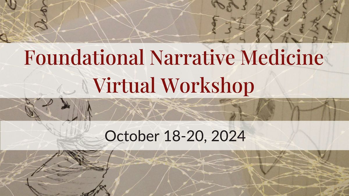 Foundational Narrative Medicine Virtual Workshop: October 18-20, 2024