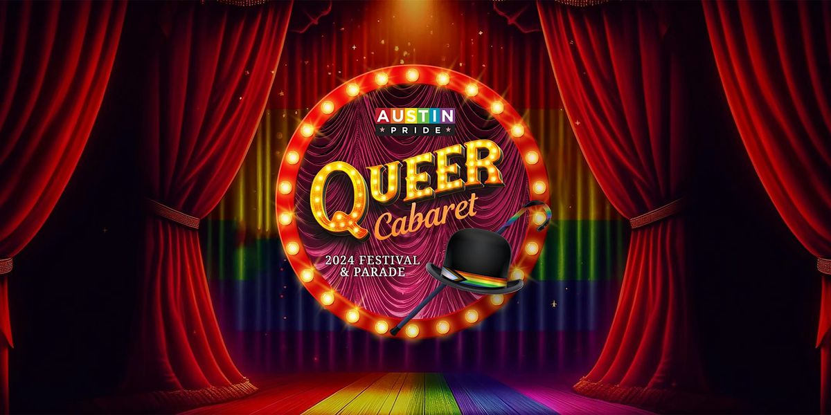 Austin Pride 2024:Queer Cabaret, Unleashed Glitz and Glamour