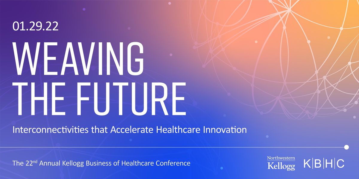 2022 Kellogg Business of Healthcare Conference, Kellogg Global Hub