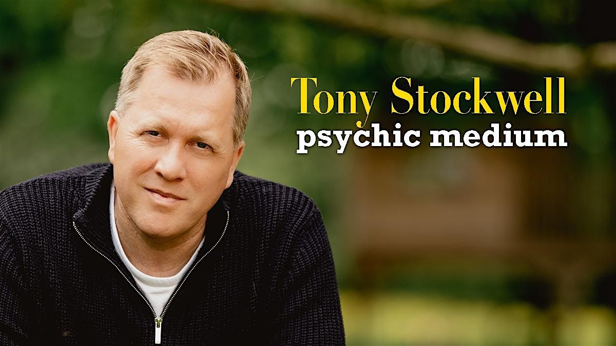 Tony Stockwell - An Evening of Psychic Mediumship