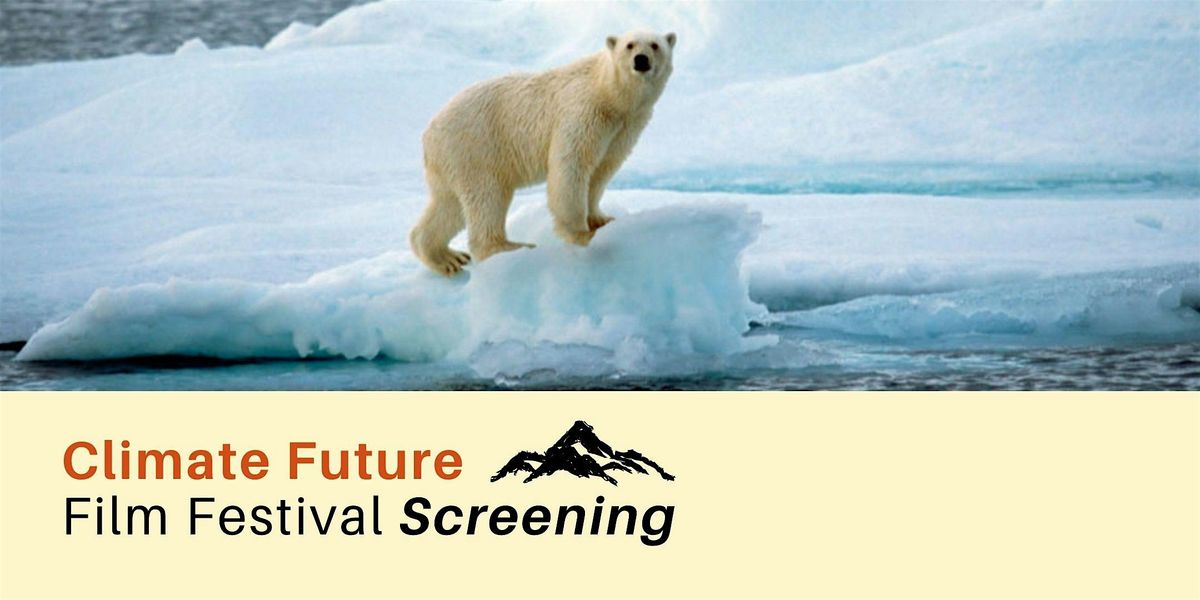 "Climate Future" Film Festival Screening