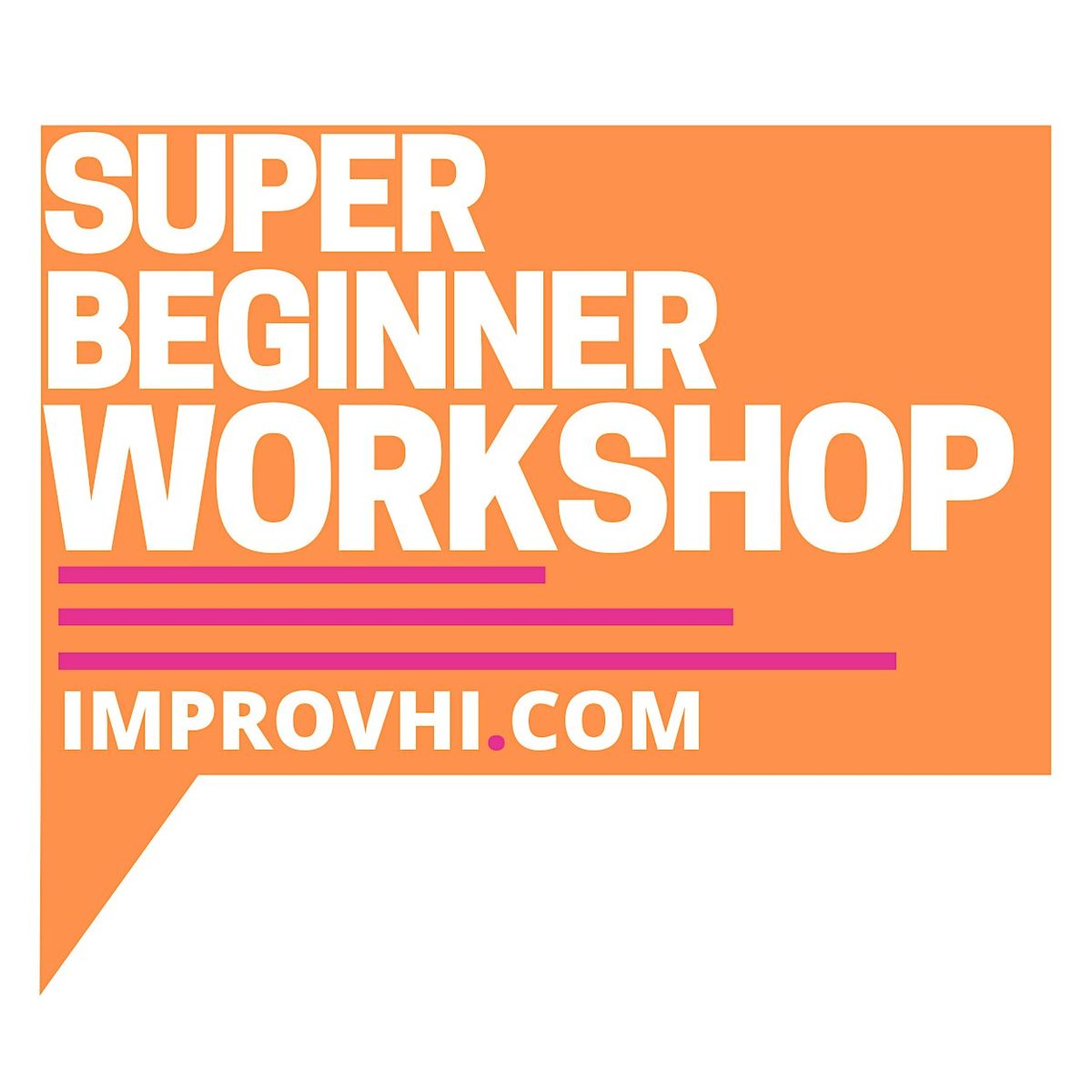 Super Beginner Improv Workshop