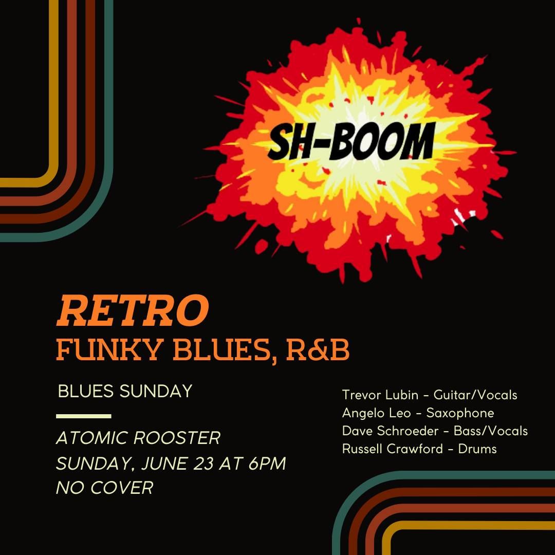 SH-BOOM Blues Sunday at Atomic Rooster