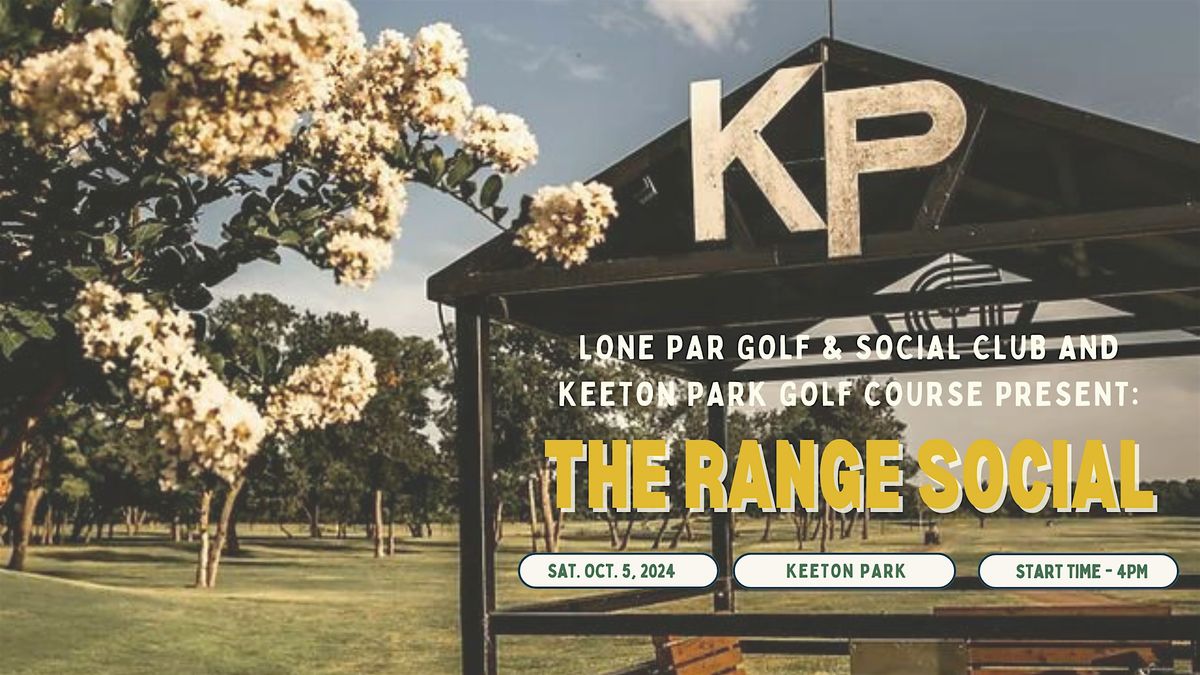 Lone Par & Keeton Park Present The Range Social