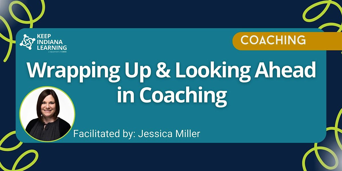 Wrapping Up & Looking Ahead in Coaching