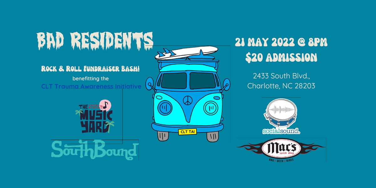 Bad Residents Rock And Roll Fundraiser Bash The Music Yard At Southbound Charlotte 21 May 22 Bad Residents Rock And Roll Fundraiser Bash The Music Yard At Southbound Charlotte 21 May 22