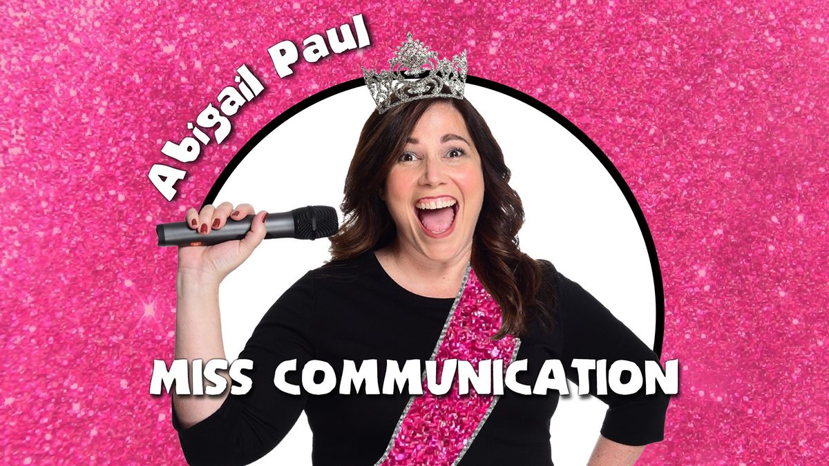 Standup Comedy: Abigail Paul - Miss Communication