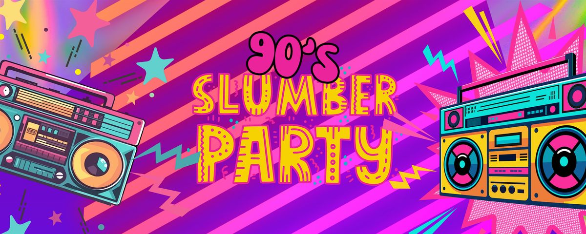 90s Slumber Party