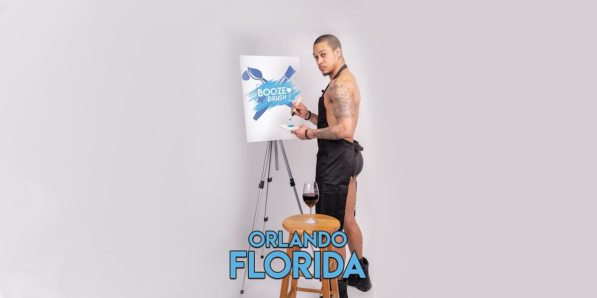 Booze N' Brush Next to Naked Sip n' Paint Orlando, FL - Exotic Male Model Painting Event 