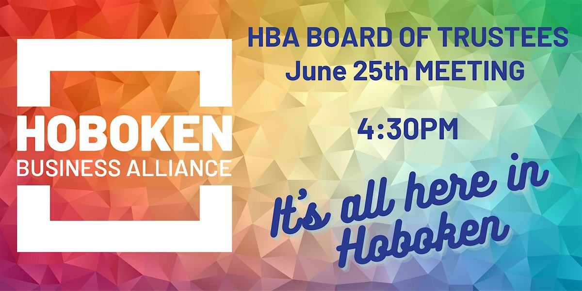 June 25th HBA Board of Trustees Meeting