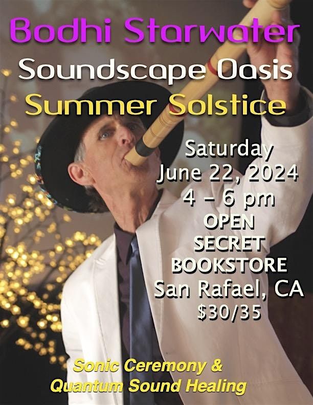 Summer Solstice Quantum Sound Healing at Open Secret  with Bodhi Starwater