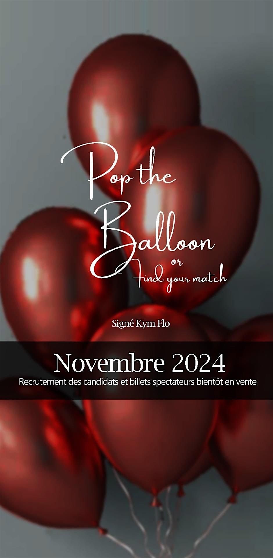 Pop the balloon or find your match sign\u00e9 Kym Flo - non remboursable