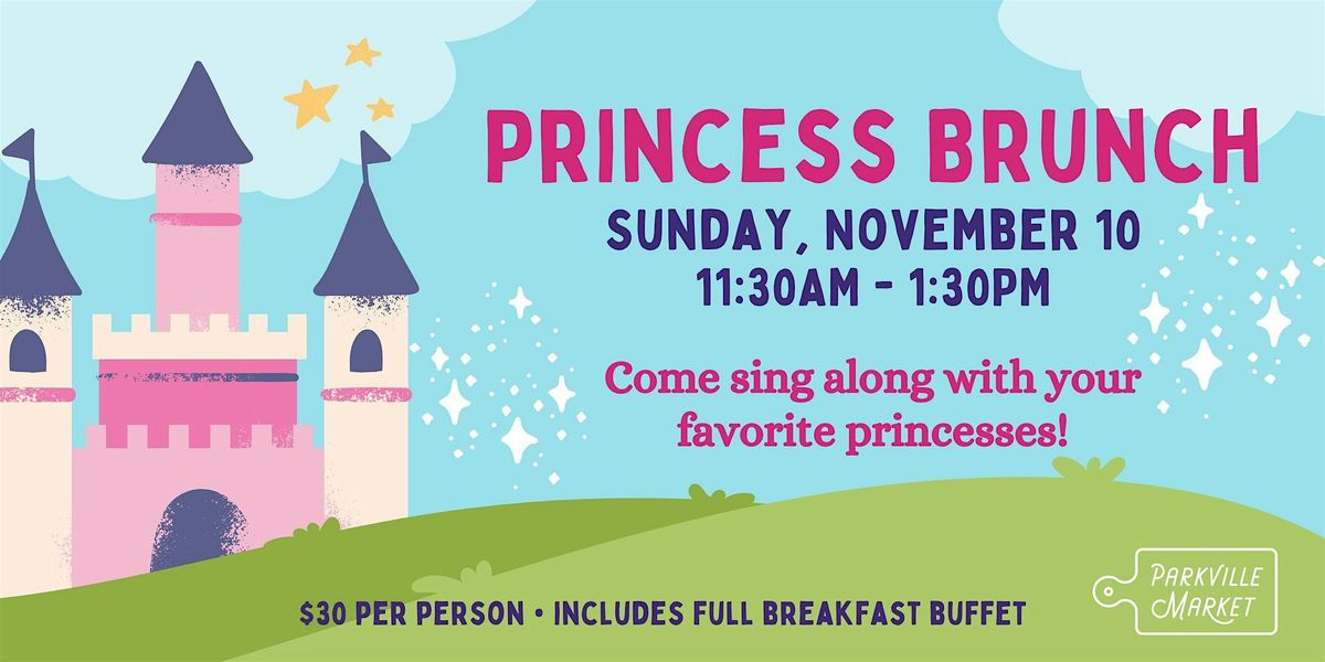 Parkville Market Princess Brunch