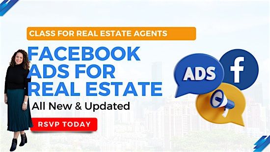 Facebook ADs for Real Estate Agent Virtual Class