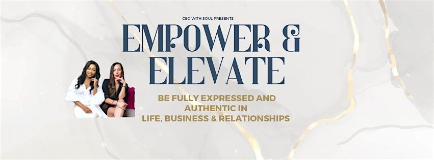 Empower and Elevate
