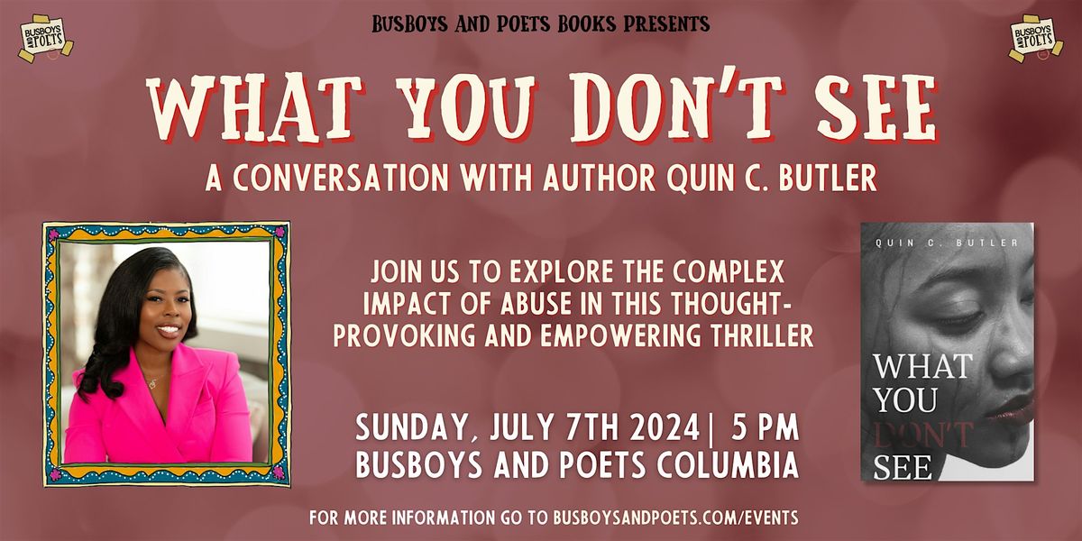 WHAT YOU DON'T SEE | A Busboys and Poets Books Presentation