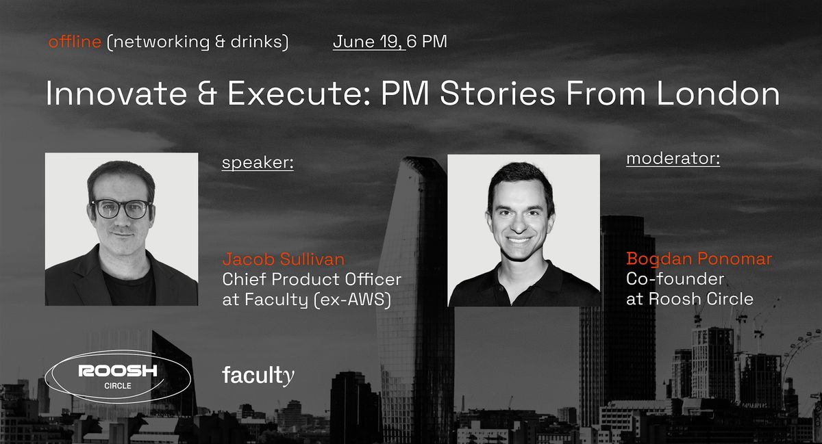 Innovate & Execute: PM Stories From London