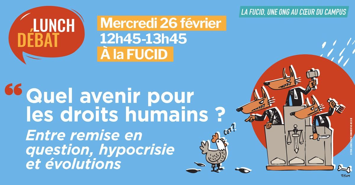 LUNCH D\u00c9BAT : Quel avenir pour les droits humains ? Remises en question, hypocrisie et \u00e9volutions