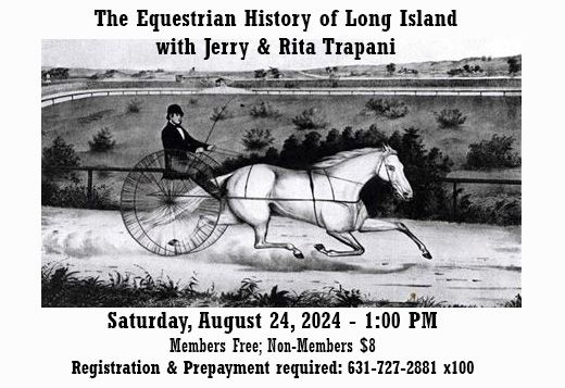 The Equestrian History of Long Island in the 19th and 20th Centuries, with Jerry & Rita Trapani