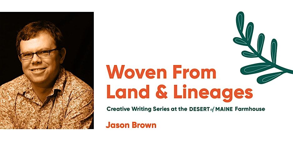 Writing our Troubled Lineages with Jason Brown, Desert of Maine ...