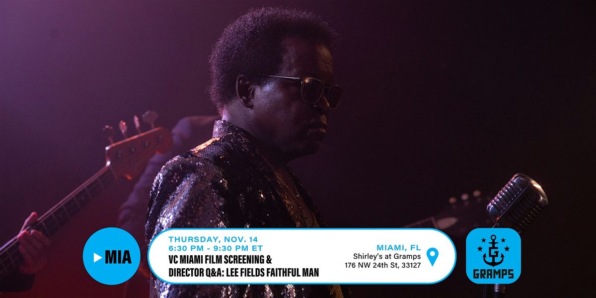 VC Miami Film Screening & Director Q&A: LEE FIELDS FAITHFUL MAN