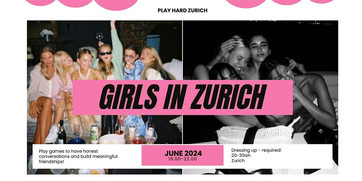 Playhard: Girls in Zurich