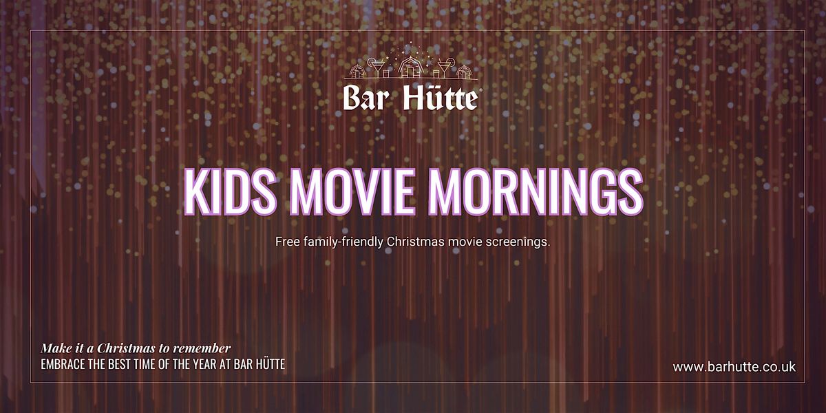 Kids Movie Mornings at Bar H\u00fctte Kampus