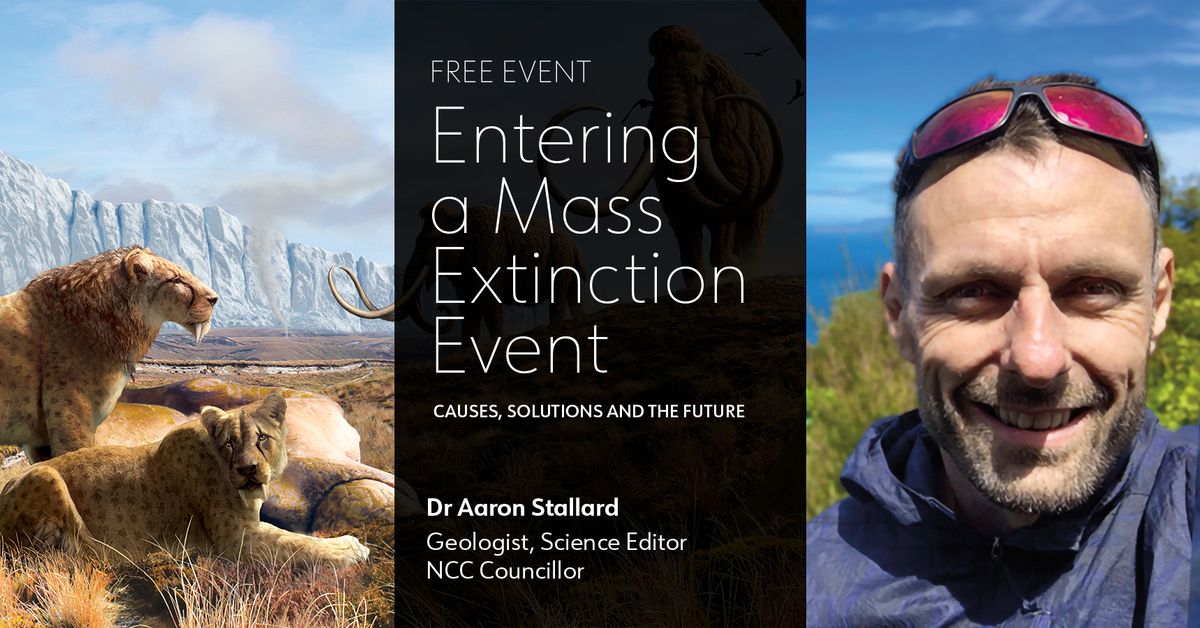 Talk: Dr Aaron Stallard - Entering a Mass Extinction Event: Causes, Solutions and the Future